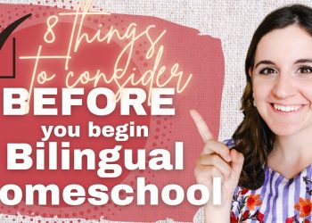 8 Things to Consider BEFORE You Begin Bilingual Homeschool | Bilingual Homeschool Tips